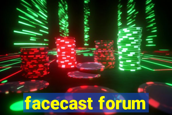 facecast forum